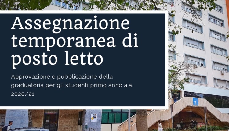 Approvazione e pubblicazione della graduatoria “Assegnazione temporanea di posto letto” per gli studenti primo anno a.a. 2020/21