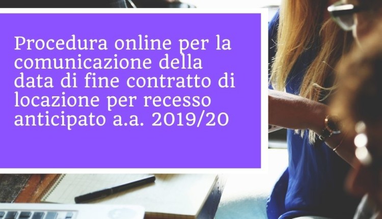 Procedura online per la comunicazione della data di fine contratto di locazione per recesso anticipato a.a. 2019/20