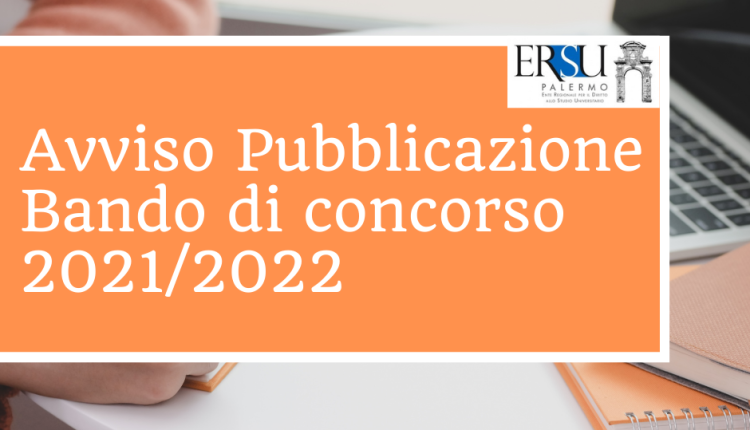 VIDEO sul Concorso ERSU 2021/22. With English version