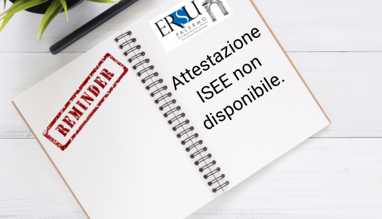 REMINDER: Attestazione ISEE non disponibile.