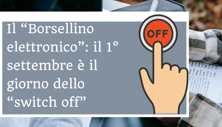 Il “Borsellino elettronico”: il 1° settembre è il giorno dello “switch off”