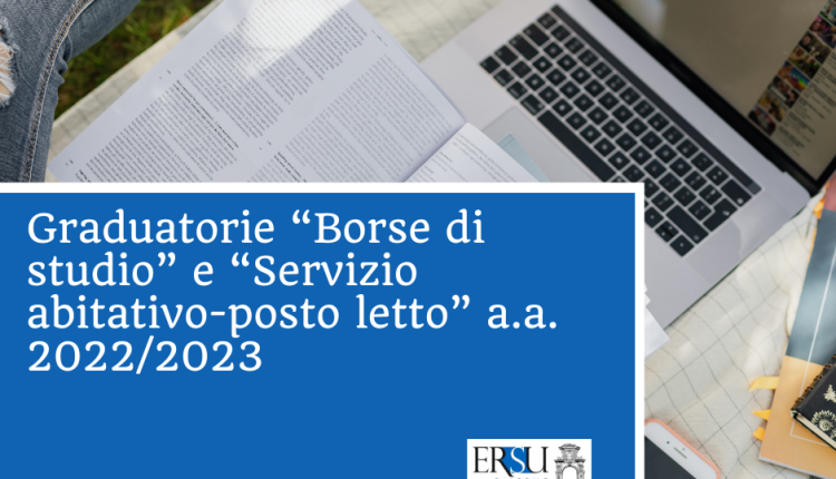 Pubblicazione graduatorie “Borse di studio” e “Servizio abitativo-posto letto” a.a. 2022/2023