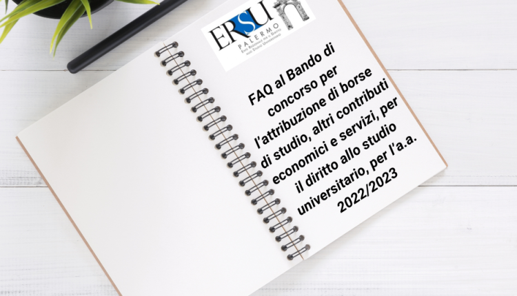 FAQ al Bando di concorso per l’attribuzione di borse di studio, altri contributi economici e servizi, per il diritto allo studio universitario, per l’a.a. 2022/2023: CFU conseguiti dopo la presentazione della richiesta benefici