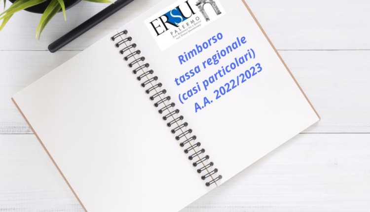 Procedura online per la compilazione e l’invio della richiesta per il rimborso della tassa regionale (casi particolari) per l’a.a. 2022/2023