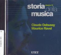 Copertina di Storia della musica - Classica 19 - Claude Debussy, Maurice Ravel