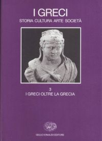 Copertina di I Greci - storia, cultura, arte e società - Volume 3