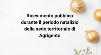 Ricevimento pubblico durante il periodo natalizio della sede territoriale di Agrigento