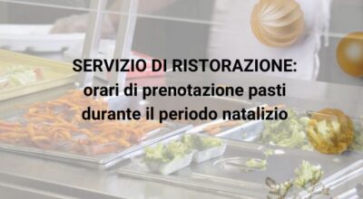 SERVIZIO DI RISTORAZIONE: orari di prenotazione pasti durante il periodo natalizio